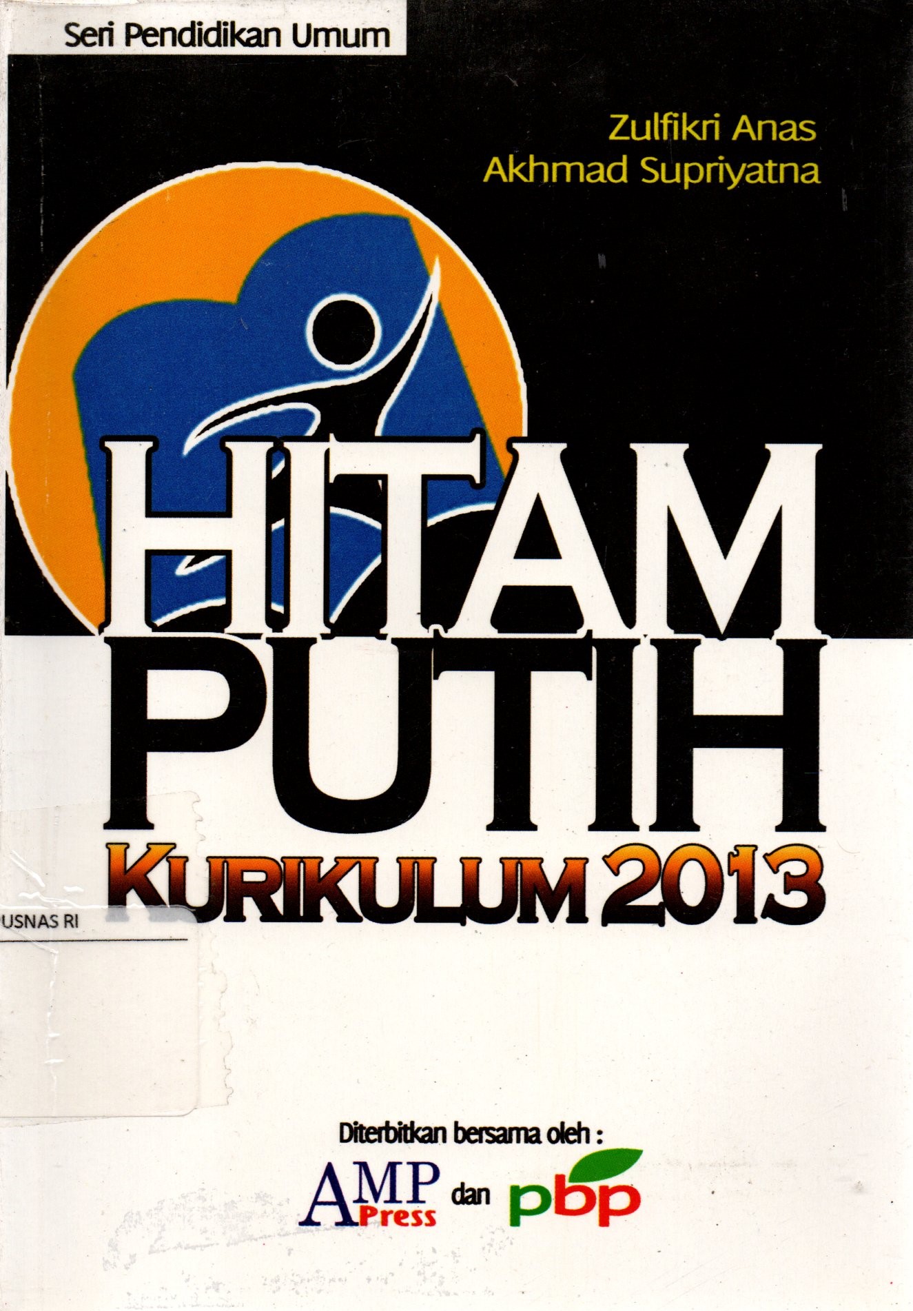 Sampul Hitam Putih Kurikulum 2013 / Zulfikri Anas, Akhmad Supriyatna
