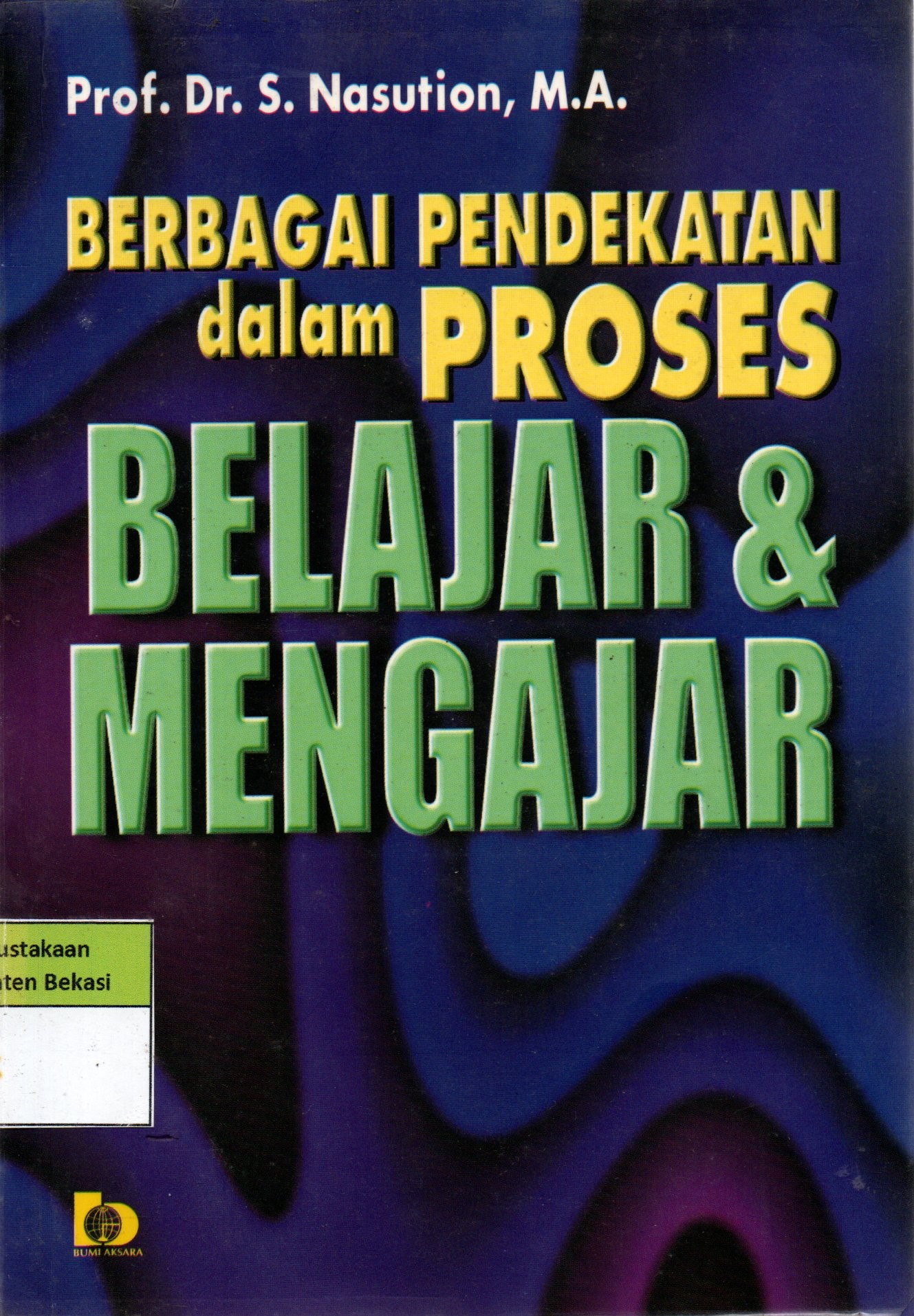 Sampul Berbagai Pendekatan dalam Proses Belajar & Mengajar / Sau Nasution