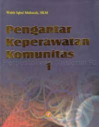 Sampul Pengantar keperawatan komunitas 1 / Wahit iqbal mubarak