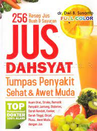 Sampul 256 resep jus buah dan sayur Jus dahsyat tumpas penyakit sehat & awet muda / Susanto