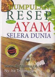 Sampul Kumpulan resep serba ayam selera dunia / Ira Triyonggo