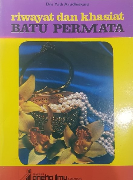 Sampul Riwayat dan khasiat batu permata / Yadi Arudhiskara