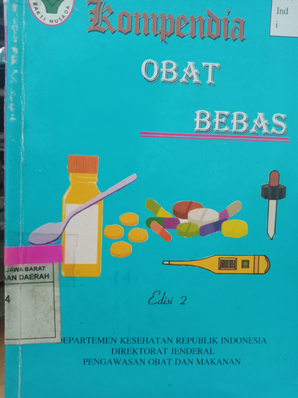 Sampul Kompendia obat bebas / Wisnu Katim (penyusun) Andajaningsih (penyusun) Lucky S. Slamet (penyusun) Niniek Soedijani Anwar (penyusun) Purwanto, SL. (penyusun) Martuti Budiarto (penyusun) Janahar Murad (penyusun) Nani Sukasediati (penyusun) Engko Sosialine Magdalene (penyusun) Yulia Purwarini (penyusun) Farida Anwar (penyusun) Rita Endang (penyusun) Ratna Irawati (penyusun) Direktoral Jenderal Pengawasan Obat dan Makanan