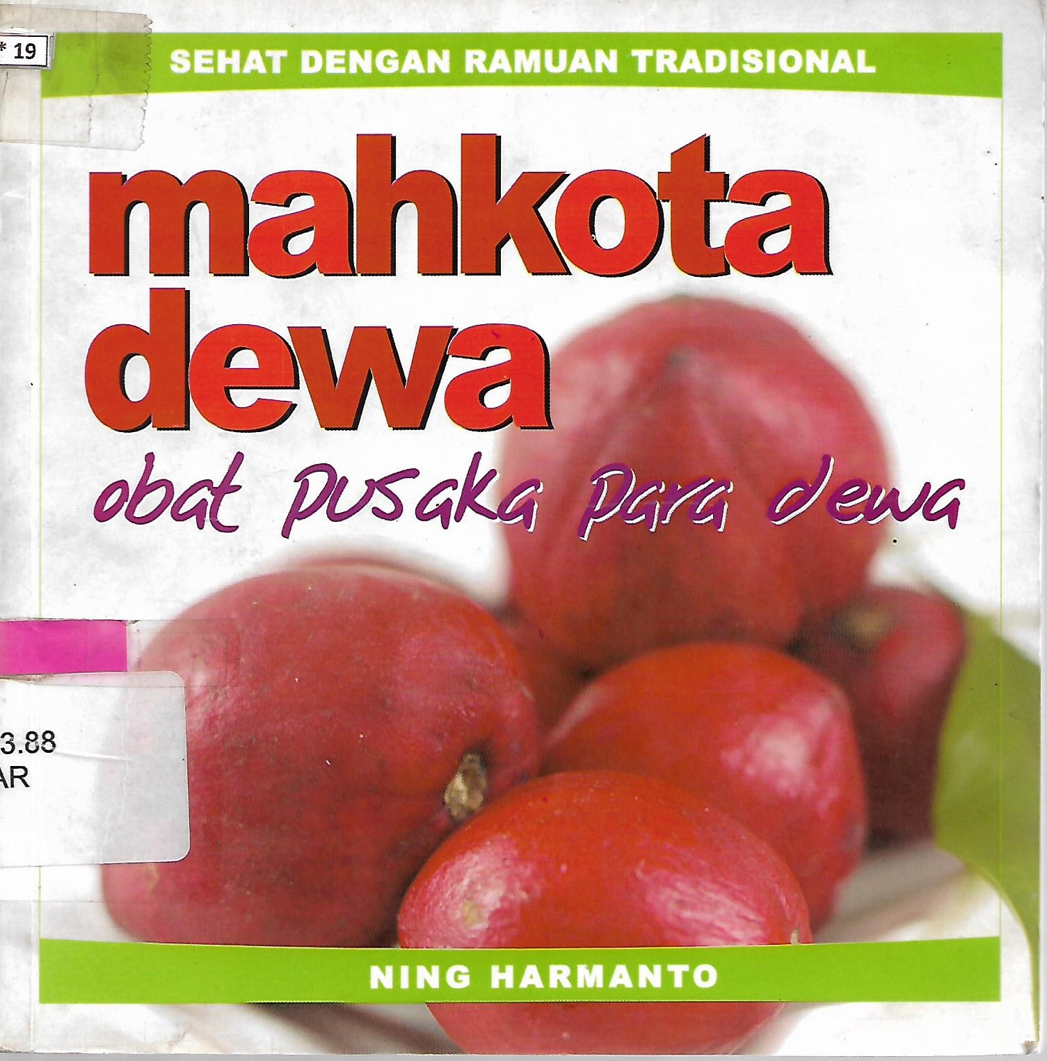Sampul Mahkota dewa :  obat pusaka para dewa / Ning Harmanto