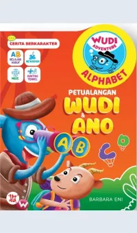 Wudi Adventure Alphabet : Perjalanan Wudi dan Ano / Barbara Eni