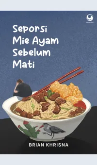 Seporsi Mie Ayam Sebelum Mati  / Brian Khrisna